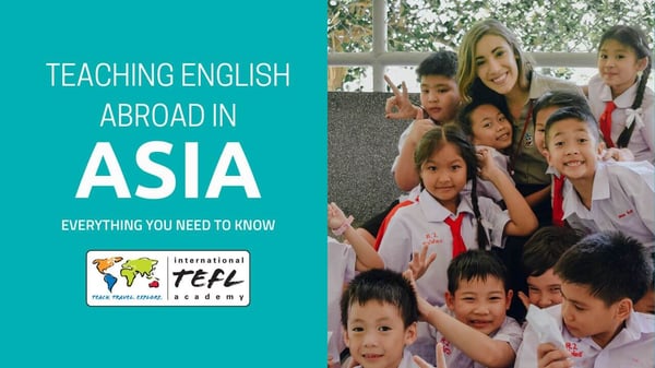 Teaching English Abroad in Asia: Everything You Need to Know