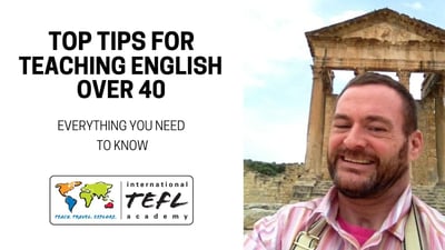 Top Tips for Teaching English Over 40: Everything You Need to Know