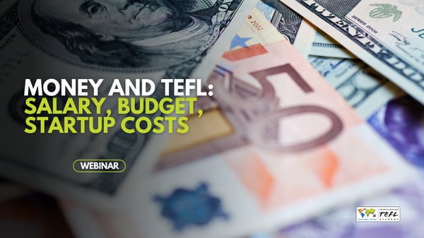Money And Teaching English Abroad [Webcast]