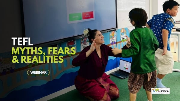 TEFL Myths, Fears & Realities Webinar